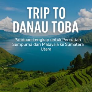 Trip to Danau Toba